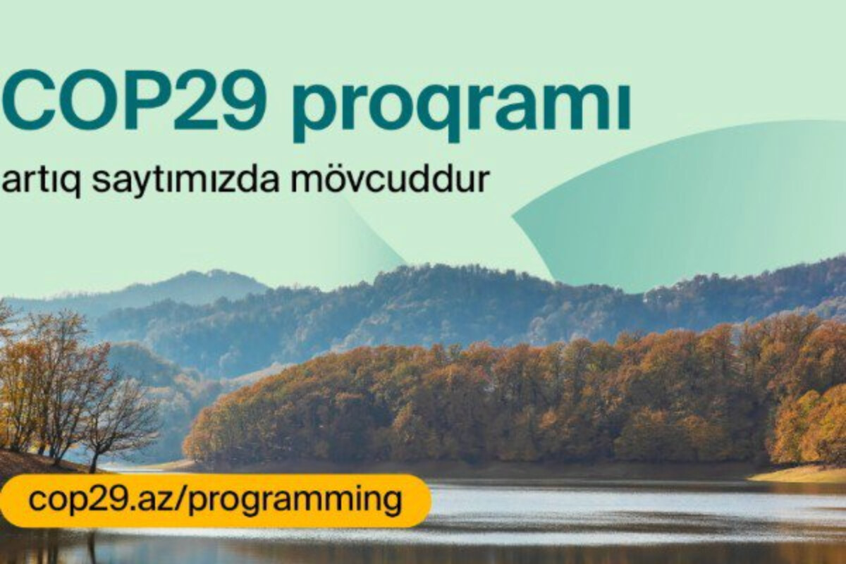 <p>COP29 konfransının proqramı açıqlandı</p>