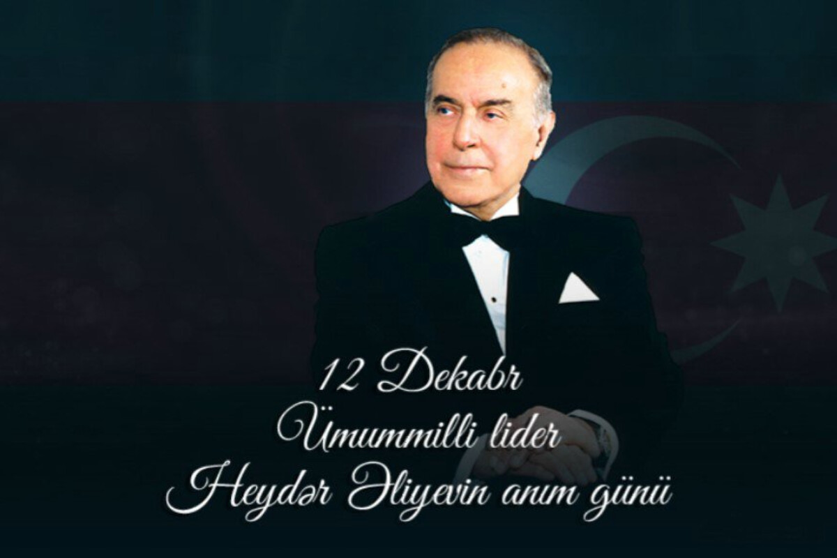 <p>12 dekabr -Ümummilli lideri Heydər Əliyevin anım günüdür</p> 