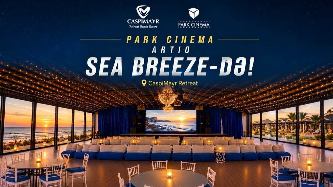 <p>Park Cinema artıq &ldquo;Sea Breeze&rdquo;də!</p>